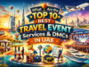 What Are the Top 10 Travel Event Services in the UAE?